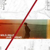 Jam Hsiao - WILD/MILD