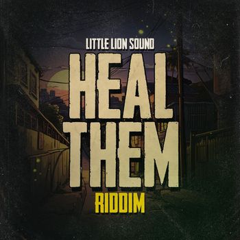Little Lion Sound - Heal Them Riddim (Extended)