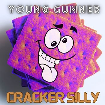 Young Gunner - Cracker Silly (Explicit)