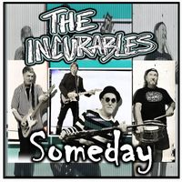 The Incurables - Someday