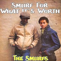 The Smurfs - Smurf for What It's Worth