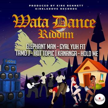 Elephant Man, Kananga & Tamo J - Wata Dance Riddim (Explicit)