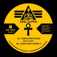King Alpha - Come Down Rome