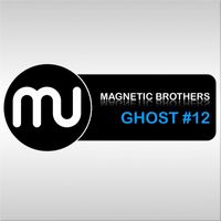Magnetic Brothers - Ghost 12 EP