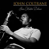 John Coltrane - John Coltrane, Jazz Master Collection