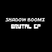 Shadow Boomz - Brutal EP