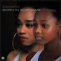 Samora - Born In Suriname (Work)