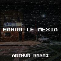 Arthur Nanai - Fanau Le Mesia