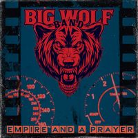 Big Wolf Band - Empire and a Prayer