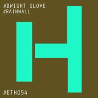 Dwight Glove - Rainwall