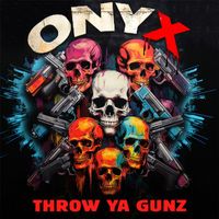 Onyx - Throw Ya Gunz (Re-Recorded) (Explicit)