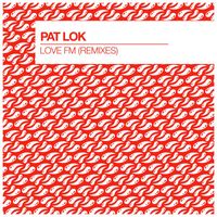 Pat Lok - Love FM (Remixes)