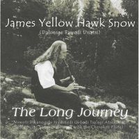 James Yellow Hawk Snow - The Long Journey