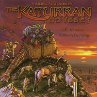 Jeff Johnson, Brian Dunning - The Katurran Odyssey: A Musical Journey