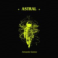 Armando Gomez - Astral