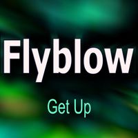 Flyblow - Get Up (Remixes)