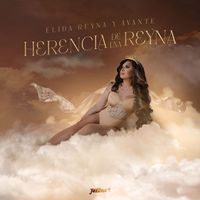 Elida Reyna Y Avante - Herencia De Una Reyna