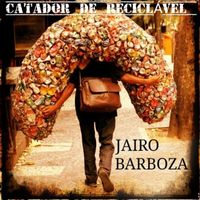 Jairo Barboza - Catador de Reciclável