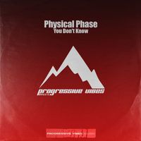 Physical Phase - You Don't Know
