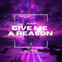Xian - Give Me A Reason