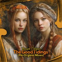 Aleksandr Stroganov - The Good Tidings (Re-Organic Mixes)