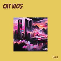 Rara - Cat Vlog (Instrumental)