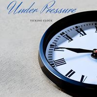 Under Pressure - Ticking clock (Explicit)