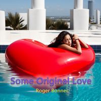 Roger Bonner - Some Original Love