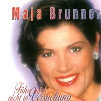 Maja Brunner - Führe mich nicht in Versuchung