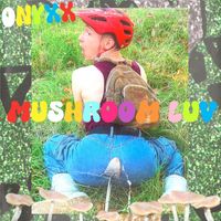 OnyxX - Mushroom Luv