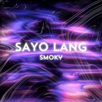 Smoky - Sayo Lang