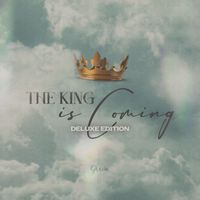 Gracia - The King Is Coming (Deluxe Edition)