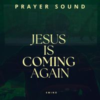 Emino - Jesus Is Coming Again (Prayer Sound)
