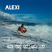 Alexi - The Man and The Sea (rework)