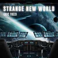 Eric Tozzi - Strange New World