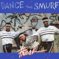 Fresh - Dance And Smurf - Smurf It 84