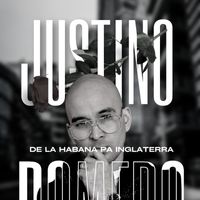 Justino Romero - De La Habana Pa Inglaterra