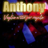 anthony - Voglio a tte per regalo