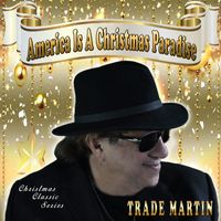 Trade Martin - America Is A Christmas Paradise