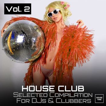 Various Artists - House Club, Vol. 2 (Selected Compilation for Djs & Clubbers)