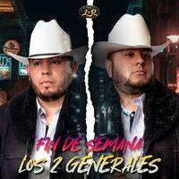 Los 2 Generales - Fin De Semana