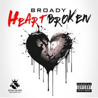 Broady - Heart Broken (Explicit)