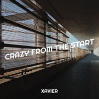 Xavier - Crazy from the Start
