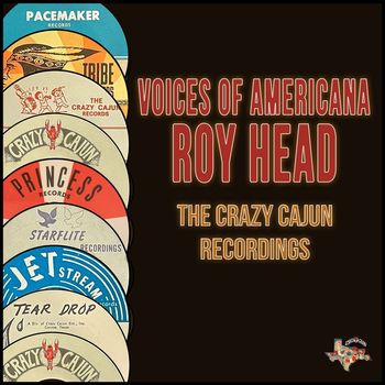 Roy Head - Voices of Americana (The Crazy Cajun Recordings)