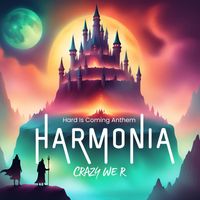 Crazy We R - Harmonia (Explicit)