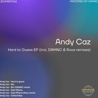 Andy Caz - Hard to Guess EP (incl. DAMNC & Roxa remixes)