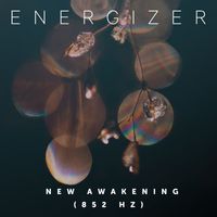 Energizer - New Awakening (852 Hz)
