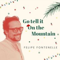 Felipe Fontenelle - Go Tell It on the Mountain