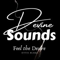 Ottis Blake - Feel The Desire
