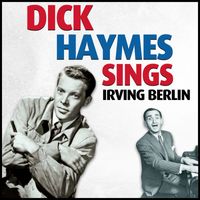 Dick Haymes - Sings Irving Berlin